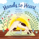 Image for Hands to heart  : breathe and bend with animal friends