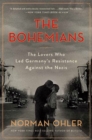 Image for The Bohemians: The Lovers Who Led Germany&#39;s Resistance Against the Nazis
