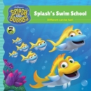 Image for Splash and Bubbles: Splash&#39;s Swim School