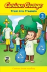 Image for Curious George: Trash into Treasure (CGTV Reader)