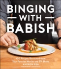 Image for Binging with Babish: 100 recipes recreated from your favorite movies and TV shows