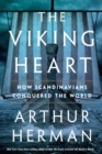 Image for The Viking Heart: How Scandinavians Conquered the World