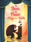 Image for The Bear, the Piano, the Dog, and the Fiddle