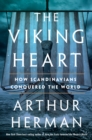 Image for The Viking Heart : How Scandinavians Conquered the World