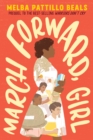 Image for March Forward, Girl : From Young Warrior to Little Rock Nine