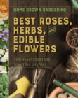 Image for Best Roses, Herbs, And Edible Flowers