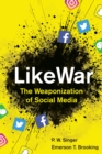 Image for LikeWar  : the weaponization of social media