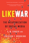 Image for Likewar: the weaponization of social media