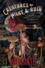 Image for Creatures Of Want And Ruin