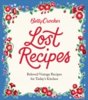 Image for Betty Crocker lost recipes  : beloved vintage recipes for today&#39;s kitchen