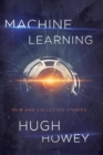 Image for Machine learning: new and collected stories