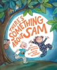 Image for There&#39;s Something about Sam