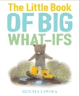 Image for Little Book of Big What-Ifs
