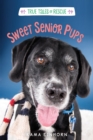 Image for True Tales of Rescue: Sweet Senior Pups