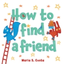 Image for How to Find a Friend