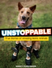 Image for Unstoppable: true stories of amazing bionic animals