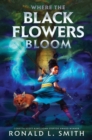 Image for Where the Black Flowers Bloom
