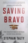 Image for Saving Bravo: the greatest rescue mission in Navy SEAL history
