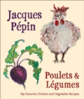 Image for Poulets &amp; lÃ¢egumes: my favorite chicken &amp; vegetable recipes