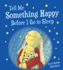 Image for Tell Me Something Happy Before I Go to Sleep Padded Board Book