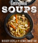 Image for EatingWell soups: 100 healthy recipes for the ultimate comfort food.