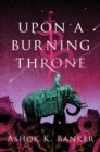 Image for Upon A Burning Throne