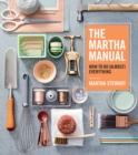 Image for The Martha Manual : How to Do (Almost) Everything