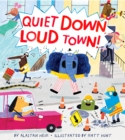 Image for Quiet Down, Loud Town!