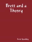 Image for Brett and a Theory