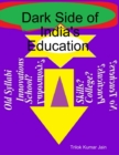 Image for Dark Side of India&#39;s Education