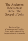 Image for The Anderson Revisionist Bible: the Gospel of John