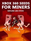 Image for Xbox 360 Seeds for Miners - Explore Like Steve!: (An Unofficial Minecraft Book)