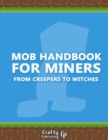 Image for Mob Handbook for Miners - From Creepers to Witches: (An Unofficial Minecraft Book)