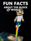 Image for Fun Facts About the Block World: (An Unofficial Minecraft Book)