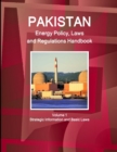 Image for Pakistan Energy Policy, Laws and Regulations Handbook Volume 1 Strategic Information and Basic Laws
