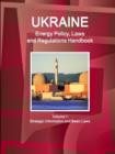 Image for Ukraine Energy Policy, Laws and Regulations Handbook Volume 1 Strategic Information and Basic Laws