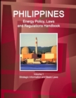 Image for Philippines Energy Policy, Laws and Regulations Handbook Volume 1 Strategic Information and Basic Laws