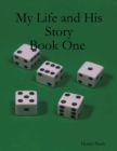 Image for My Life and His Story: Book One