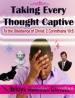Image for Taking Every Thought Captive: To the Obedience of Christ. 2 Corinthians 10:5