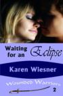 Image for Waiting for an Eclipse, Book 2 of the Wounded Warriors Series