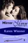 Image for Mirror Mirror, Book 3 of the Wounded Warriors Series