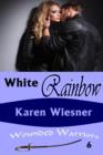 Image for White Rainbow, Book 6 of the Wounded Warriors Series