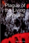 Image for Plague of the Living Crystals