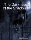 Image for Darkness of the Shadows