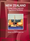 Image for New Zealand Energy Policy, Laws and Regulations Handbook Volume 1 Strategic Information and Basic Laws