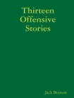 Image for Thirteen Offensive Stories