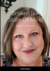 Image for Broken Is A State Of Mind