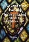 Image for Paranormal Family Incorporated: Ghosts of Christmas Past