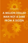 Image for A Million Dollar Man Not a Dime from a Dozen