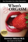 Image for Where Is My Orgasm ? : Adult Sex Stories/How to Orgasm/Sex and Drug Addiction